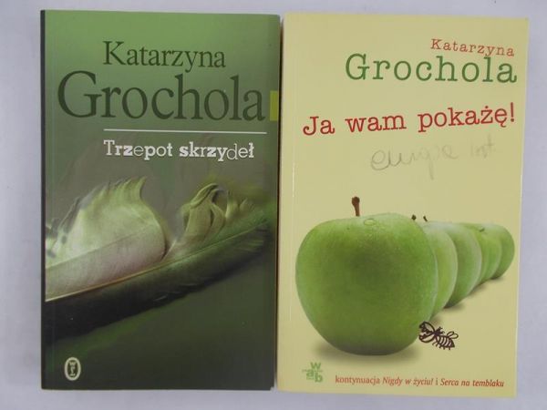 Grochola Katarzyna - Trzepot skrzydeł/Ja wam pokażę!