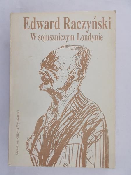 Raczyński Edward - W sojuszniczym Londynie