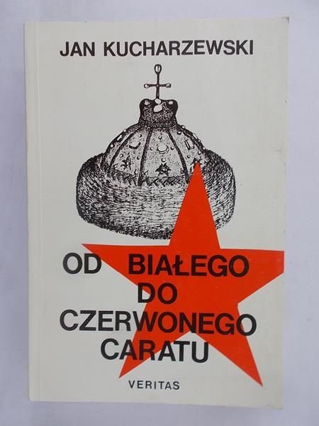 Kucharzewski Jan - Od białego o czerwonego caratu