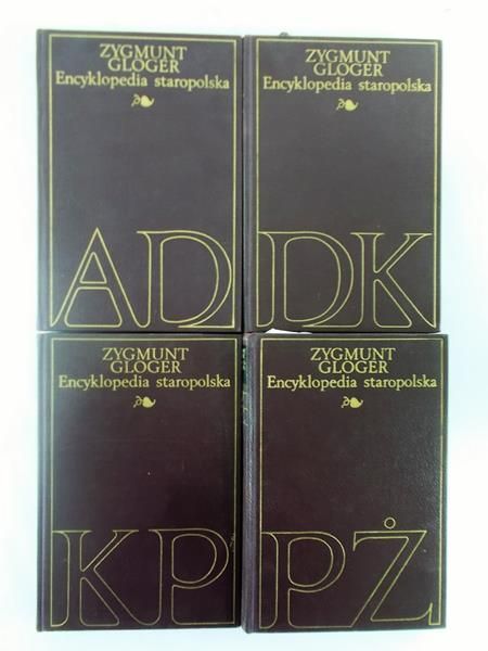 Gloger Zygmunt - Encyklopedia staropolska, T. I-IV