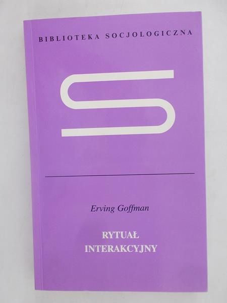 Goffman Erving - Rytuał interakcyjny