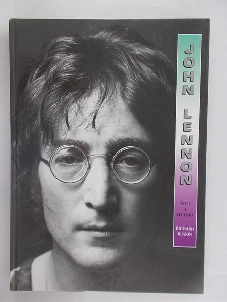 Buskin Richard - John Lennon: Życie i legenda