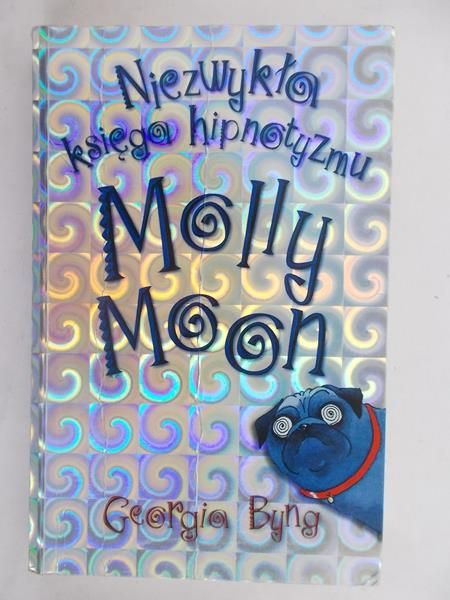 Byng Georgia - Niezwykła księga hipnotyzmu Molly Moon