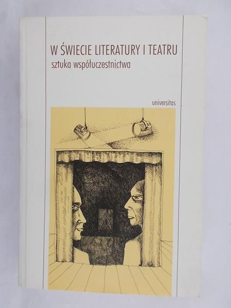 W świecie literatury i teatru. Sztuka współuczestnictwa