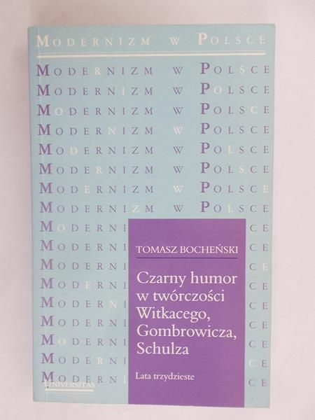 Czarny humor w twórczośći Witkacego, Gombrowicza, Schulza
