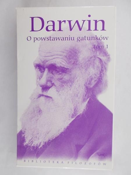 Darwin Charles - O powstawaniu gatunków t. I