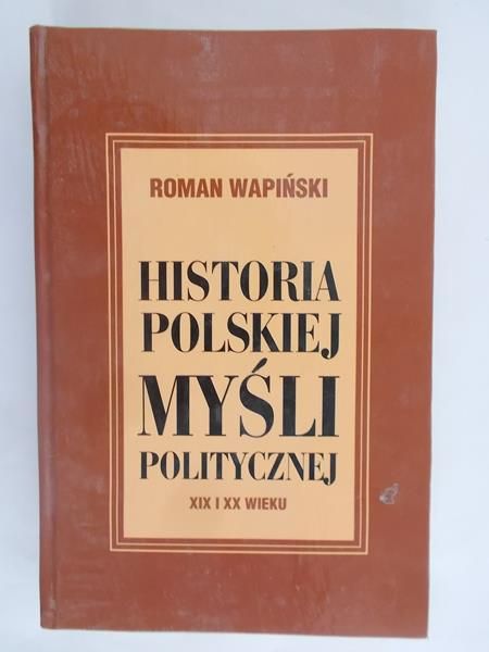 Historia polskiej myśli politycznej XIX i XX wieku