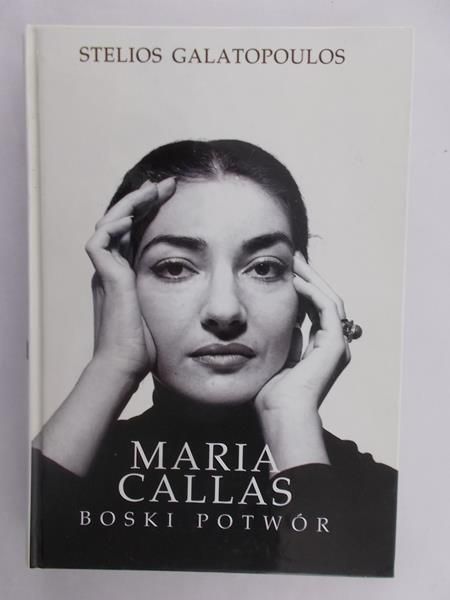 Galatopoulos Stelios - Maria Callas. Boski potwór