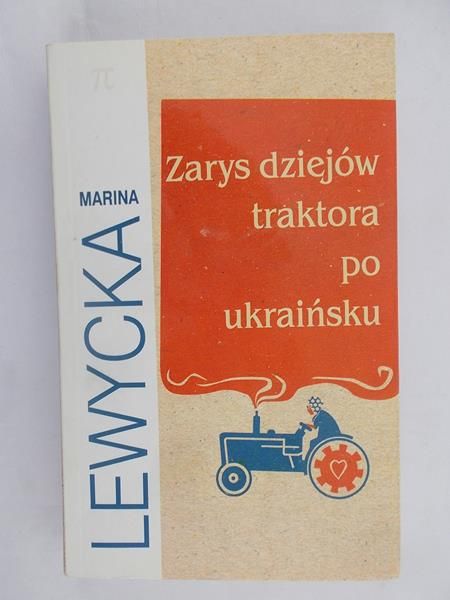 Lewycka Marina - Zarys dziejów traktora po ukraińsku