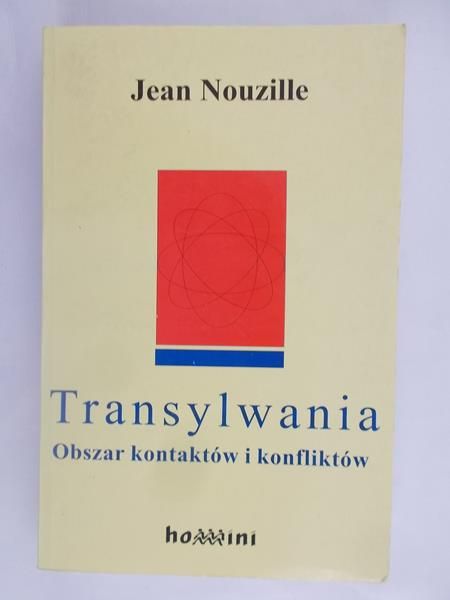Nouzille Jean - Transylwania. Obszar kontaktów i konfliktów