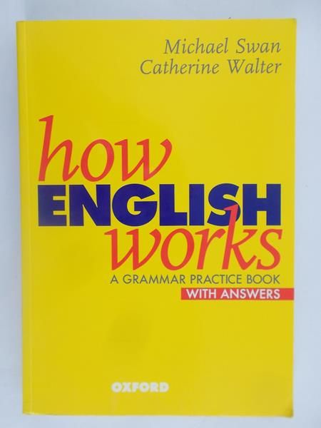 How English Works. A Grammar Practice Book With Answers