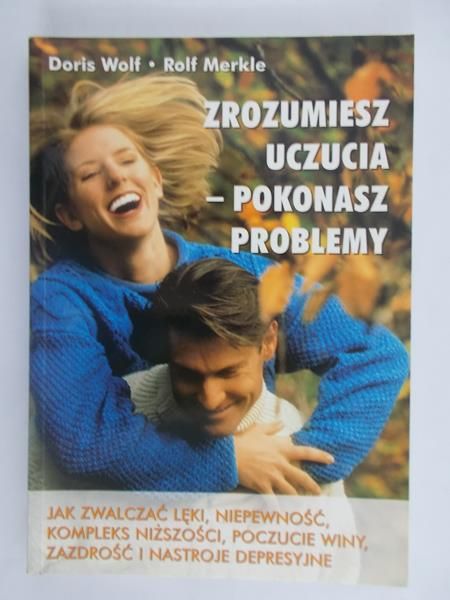 Zrozumiesz uczucia – pokonasz problemy