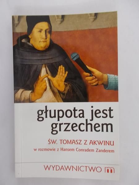 Św. Tomasz z Akwinu  - Głupota jest grzechem