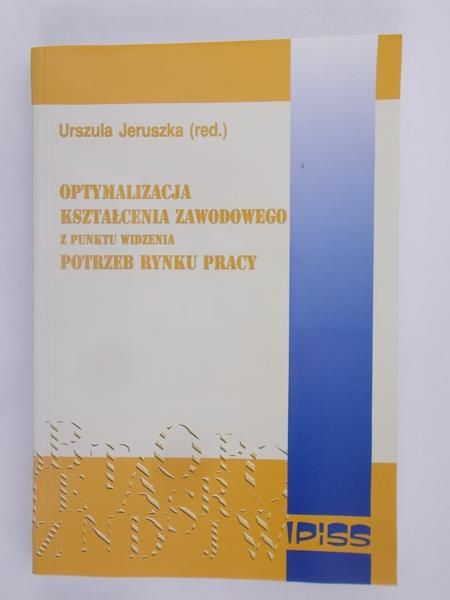 Optymalizacja kształcenia zawodowego z punktu widzenia potrzeb rynku pracy