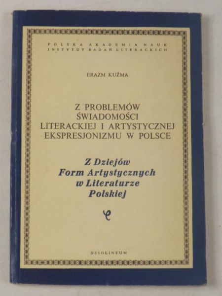 Z problemów świadomości literackiej i artystycznej ekspresjonizmu w Polsce