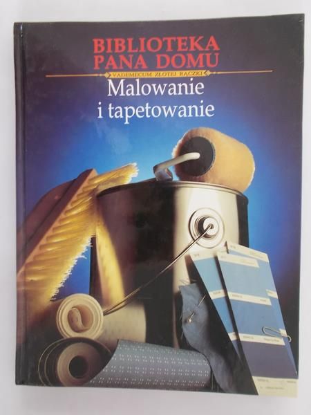 Rusin Wiesława (tłum.) - Malowanie i tapetowanie. Biblioteka pana domu