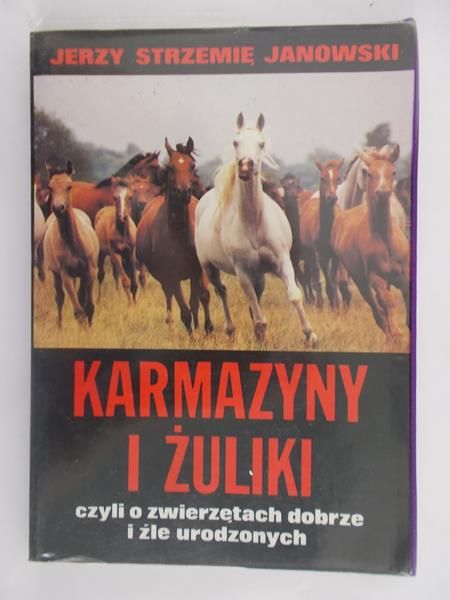 Karmazyny i Żuliki, czyli o zwierzętach dobrze i źle urodzonych