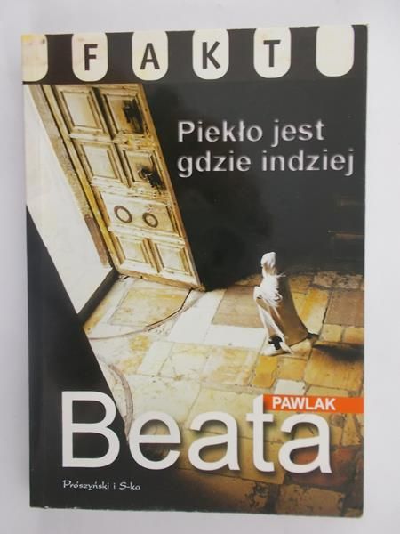 Pawlak Beata - Piekło jest gdzie indziej