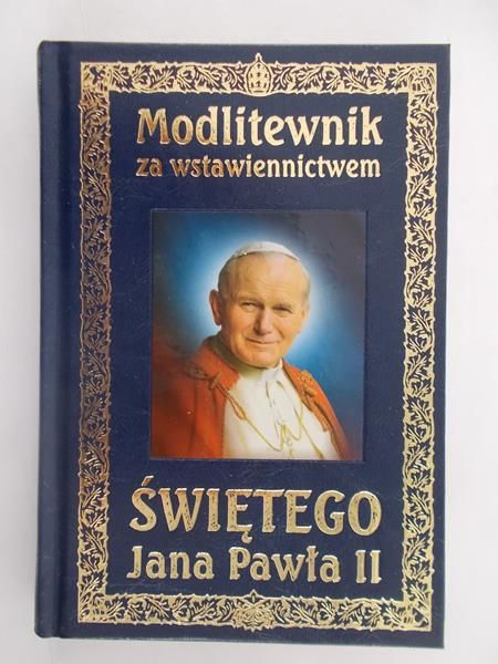 Modlitewnik za wstawiennictwem świętego Jana Pawła II