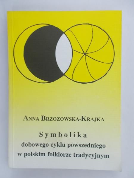 Symbolika dobowego cyklu powszedniego w polskim folklorze tradycyjnym