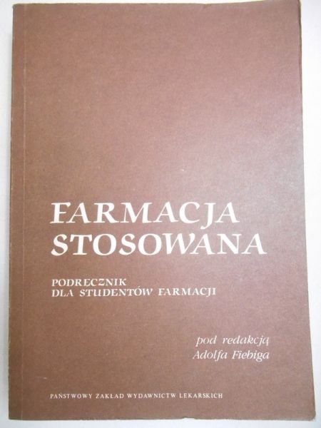 Fiebig Adolf (red.) - Farmacja stosowana
