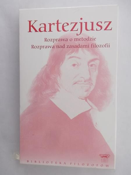 Kartezjusz - Rozprawa o metodzie. Rozprawa nad zasadami filozofii, BF