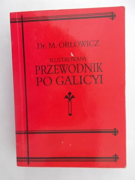 Mieczysław - Ilustrowany Przewodnik po Galicyi, reprint z 1914 r.