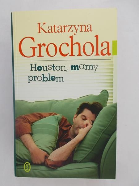 Grochola Katarzyna - Houston, mamy problem