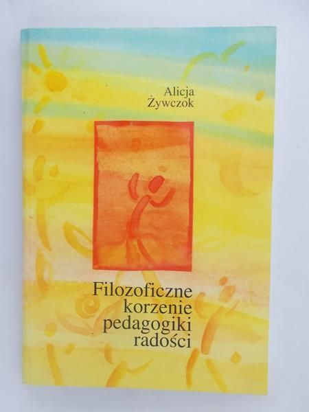 Filozoficzne korzenie pedagogiki radości