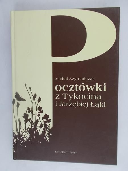 Szymanczak  - Pocztówki z Tykocina i Jarzębiej Łąki