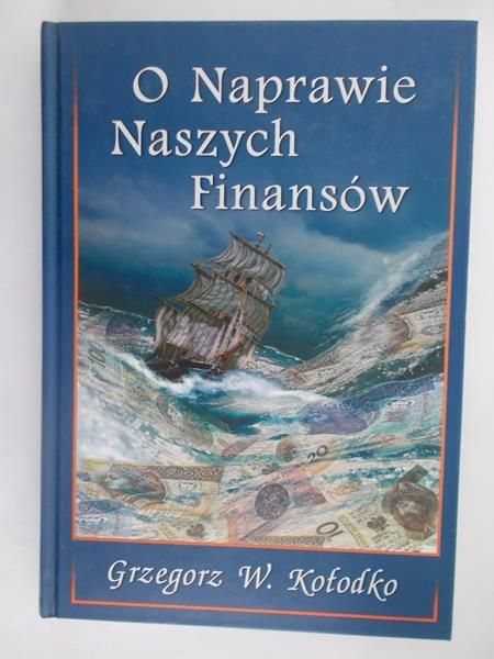 Kołodko Grzegorz W. - O naprawie naszych finansów