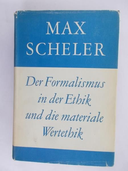 Der Formalismus in der Ethik und die materiale Wertethik