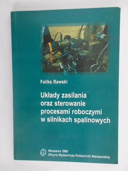Układy zasilania oraz sterowania procesami roboczymi w silnikach spalinowych