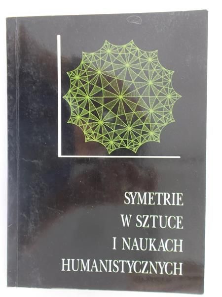 Gajda-Krynicka Janina (red.) - Symetrie w sztuce i naukach humanistycznych