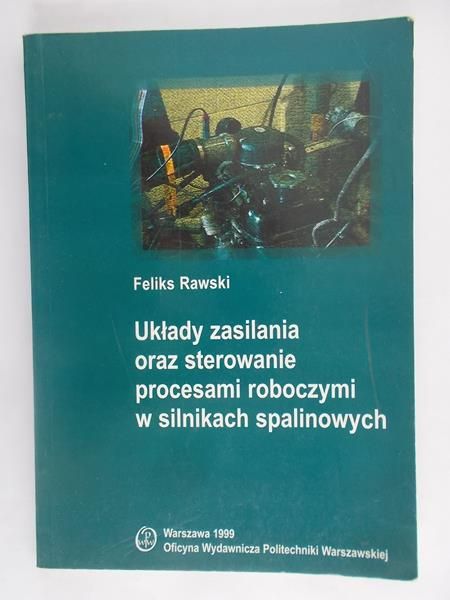 Układy zasilania oraz sterowania procesami roboczymi w silnikach spalinowych