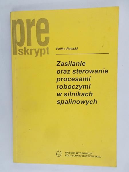 Zasilanie oraz sterowanie procesami roboczymi w silnikach spalinowych