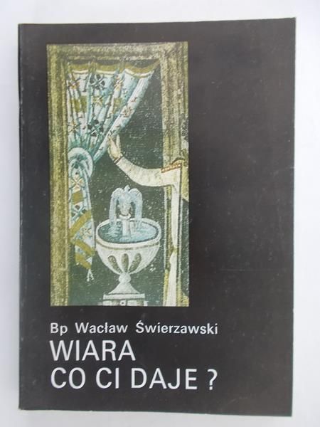 Wiara, co ci daje?