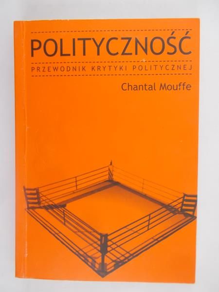 Mouffe Chantal - Polityczność