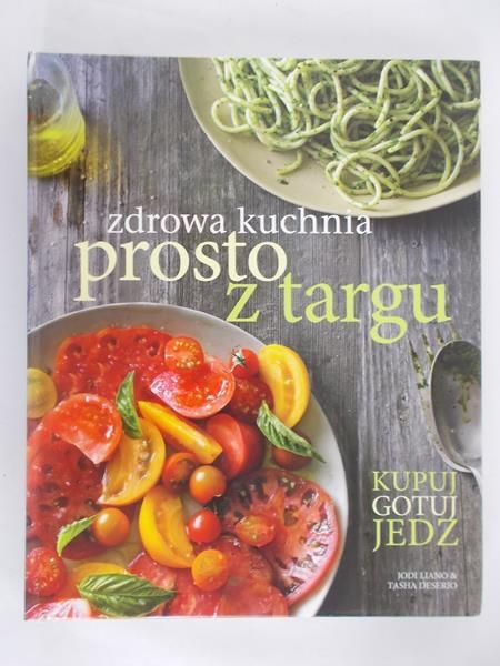 Liano Jodi - Zdrowa kuchnia prosto z targu