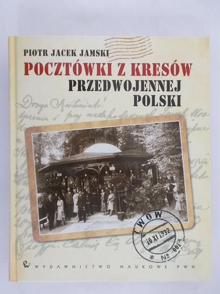 Jamski Piotr Jacek - Pocztówki z kresów przedwojennej Polski