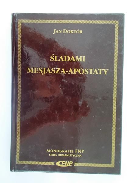 Doktór Jan - Śladami Mesjasza-Apostaty