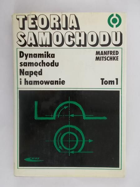Mitschke Manfred - Teoria samochodu. Dynamika samochodu. Napęd i hamowanie, Tom 1
