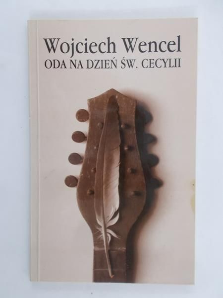 Wencel Wojciech - Oda na dzień św.Cecylii