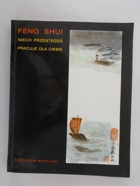 Feng Shui. Niech przestrzeń pracuje dla ciebie.