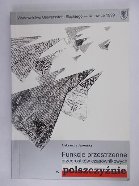 Janowska Aleksandra - Funkcje przestrzenne przedrostków w polszczyźnie