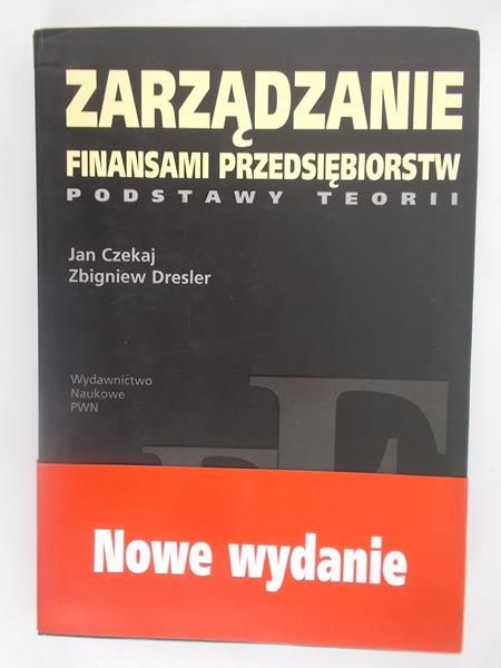 Zarządzanie finansami przedsiębiorstw. Podstawy teorii