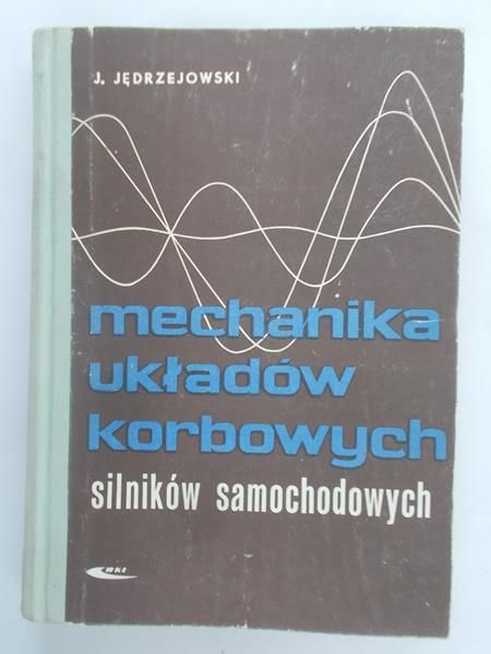 Jędrzejowski J. - Mechanika układów korbowych silników samochodowych