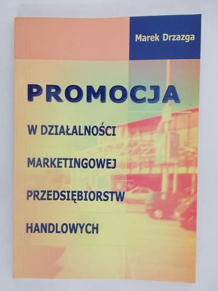 Promocja w działalności marketingowej przedsiębiorstw handlowych
