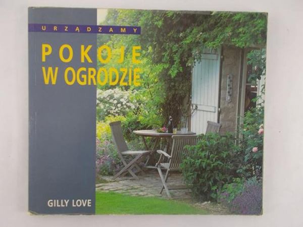 Love Gilly - Urządzamy pokoje w ogrodzie