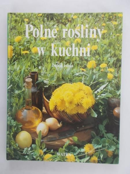 Lanska Dagmar - Polne rośliny w kuchni